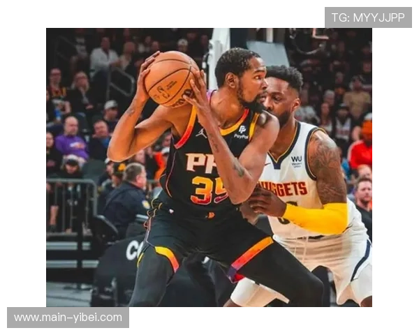 杜兰特高效35分，太阳客场险胜掘金取关键胜利